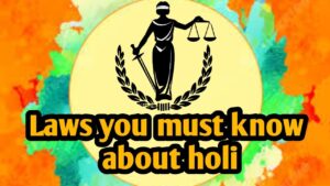 Indian Laws and Holi Traditions: A State-wise Perspective