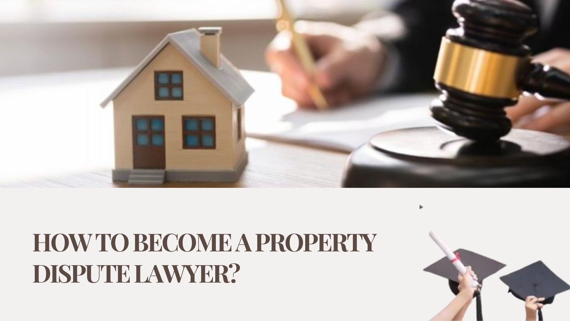 How To Become A Property Dispute Lawyer?