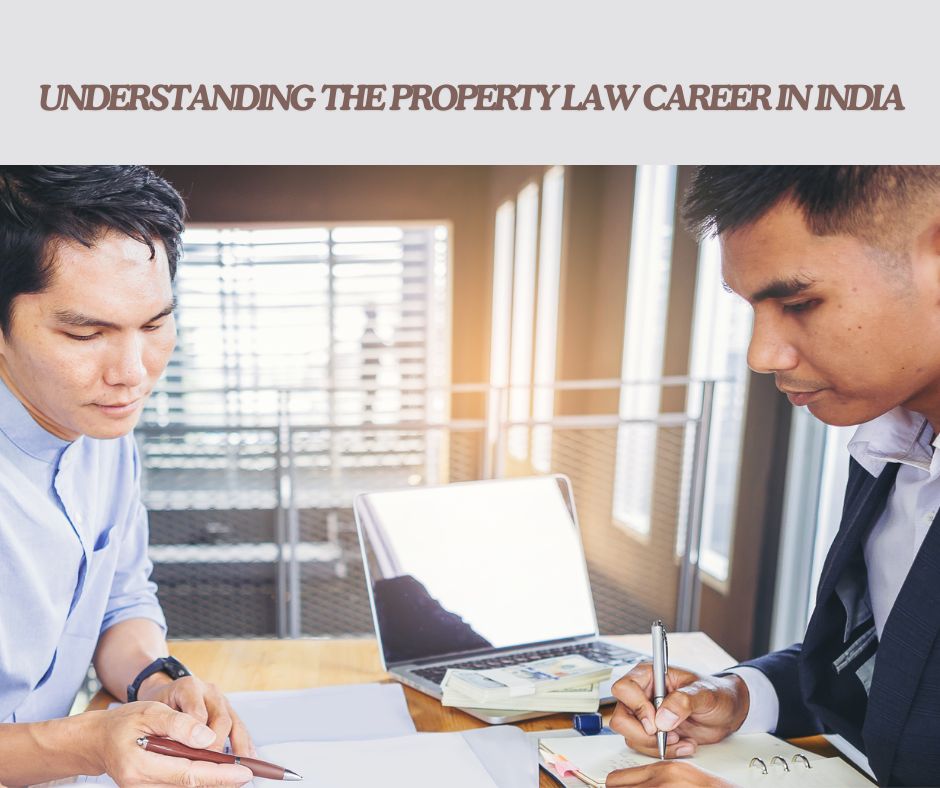 Understanding the Property Law Career in India