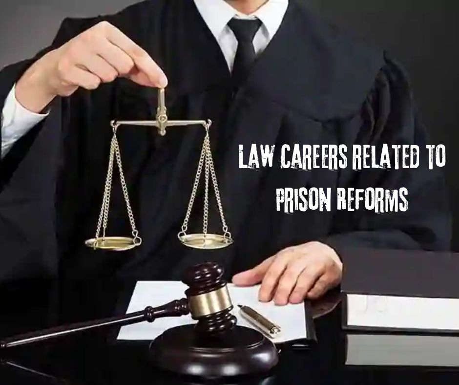 Law Careers related to Prison Reforms