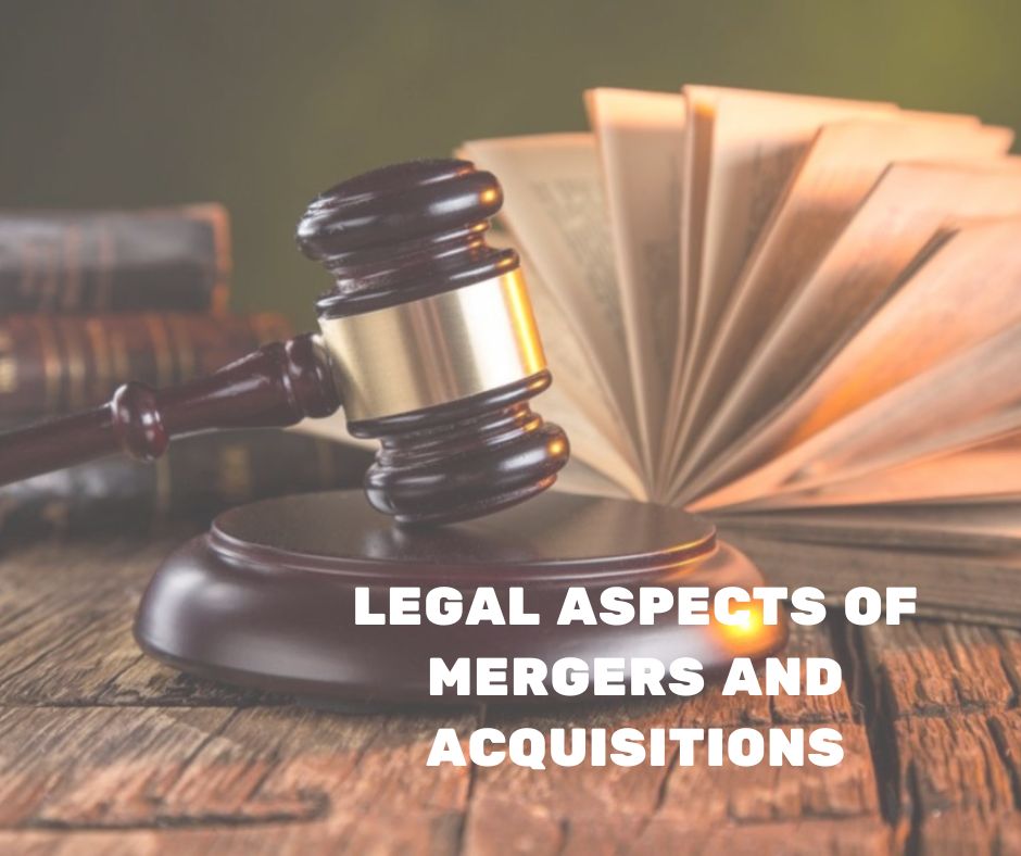 Legal Aspects of Mergers and Acquisitions