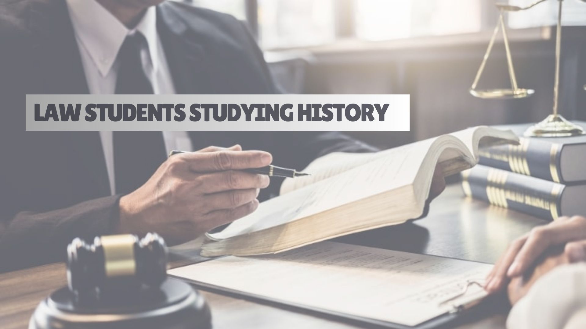 Do You Know Why Law Students Need To Study History?