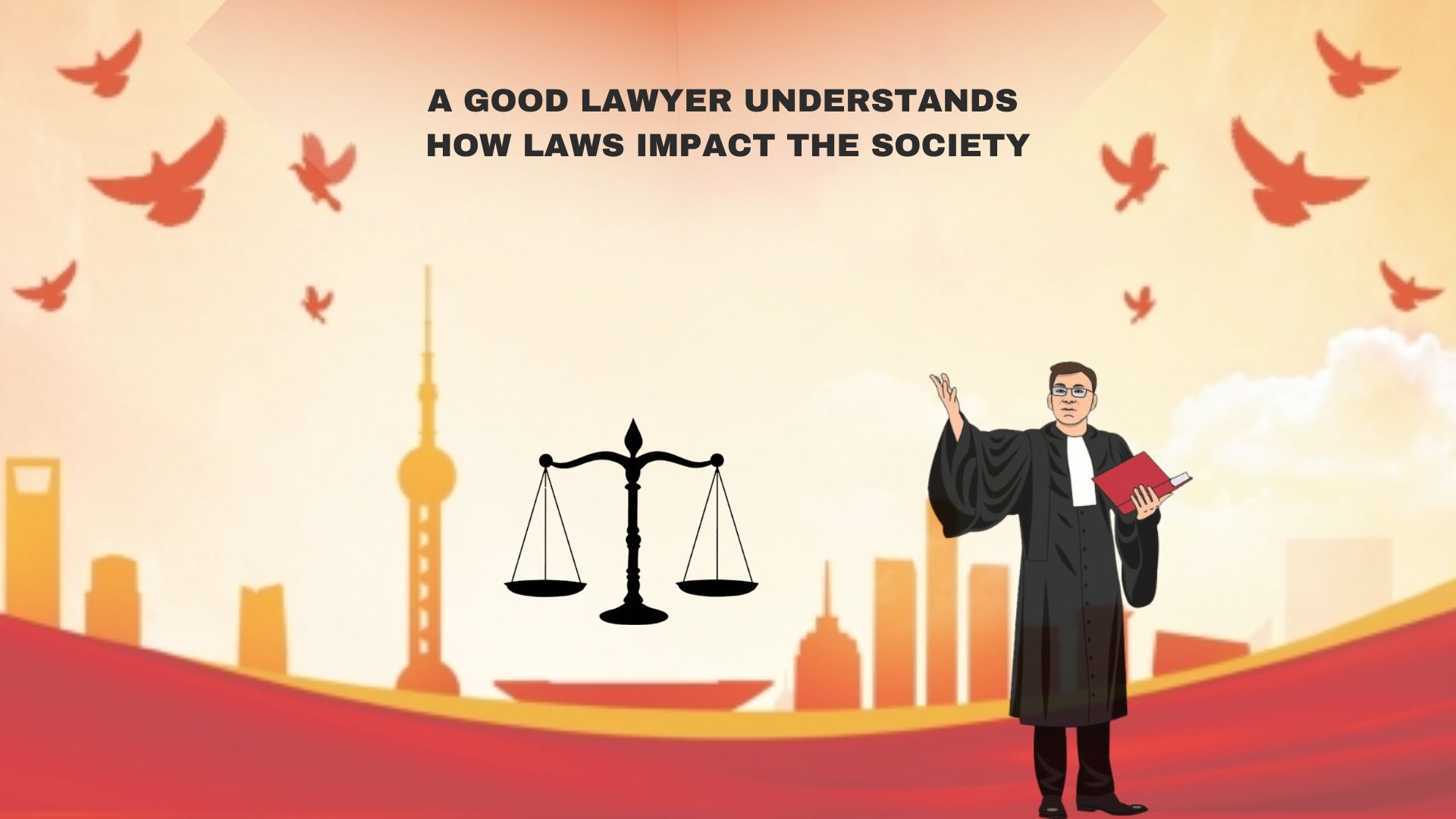 A Good Lawyer Understands How Laws Impact The Society