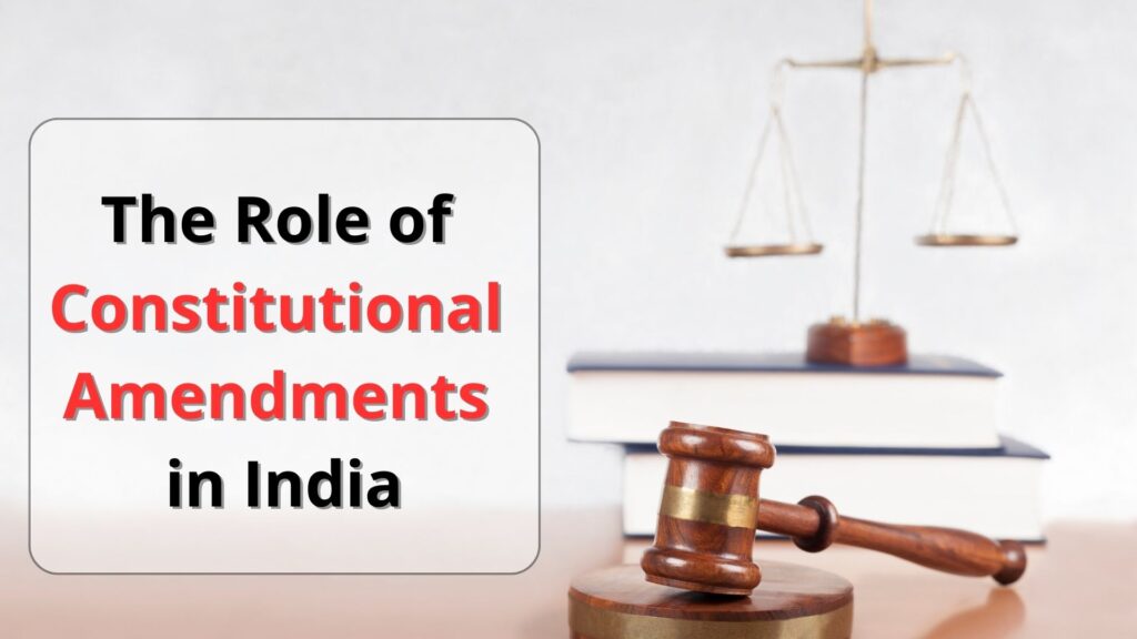 The Role of Constitutional Amendments in India.