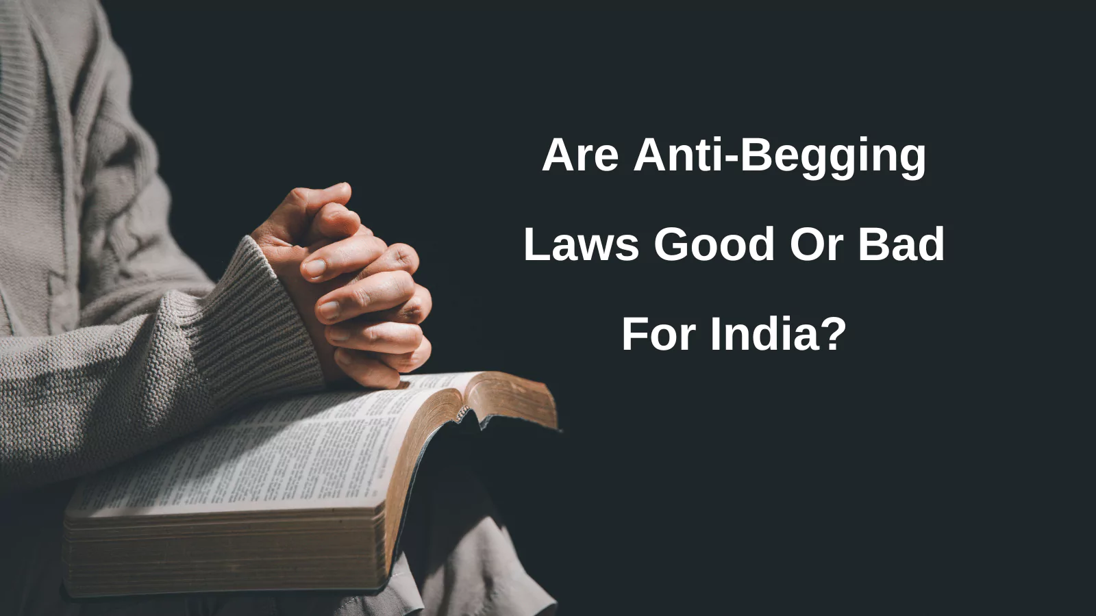 Are Anti-Begging Laws Good Or Bad For India?